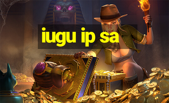 iugu ip sa