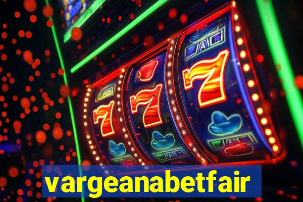 vargeanabetfair