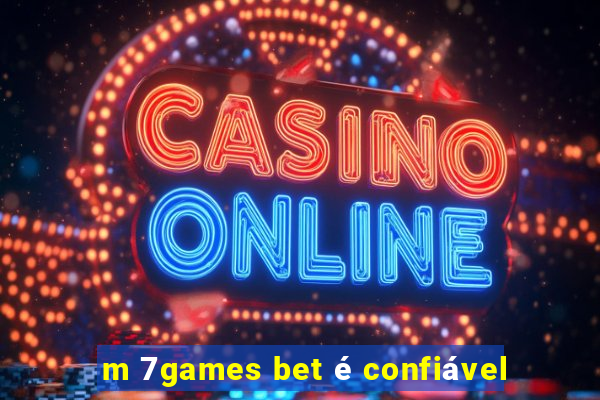 m 7games bet é confiável