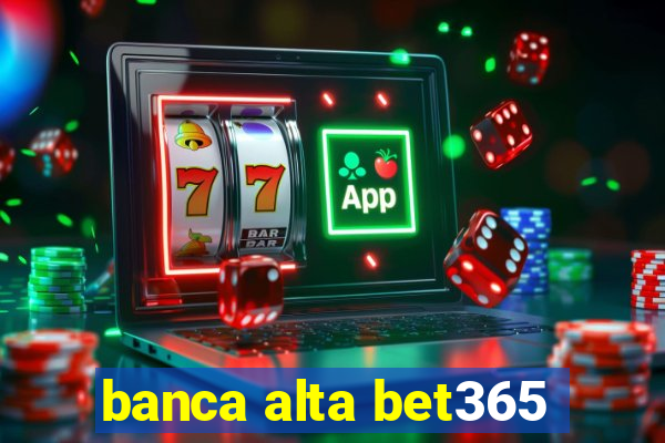 banca alta bet365