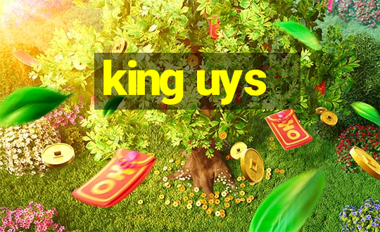 king uys