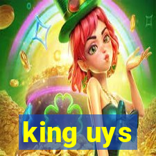 king uys