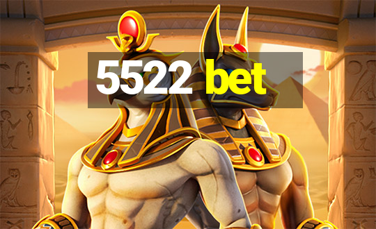 5522 bet