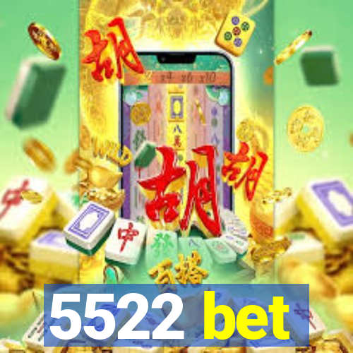 5522 bet