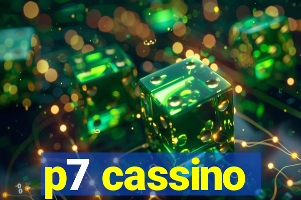 p7 cassino