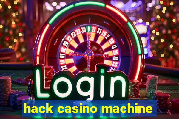 hack casino machine