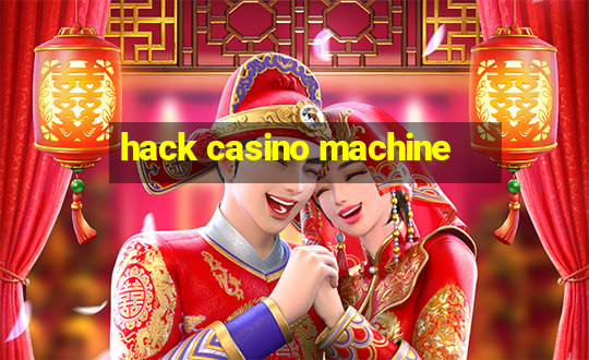 hack casino machine