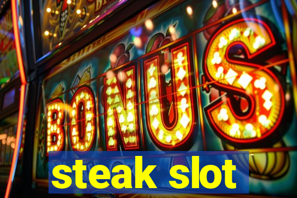 steak slot