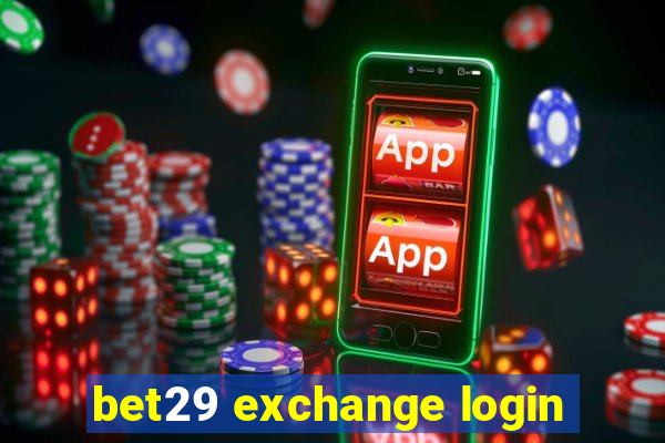 bet29 exchange login