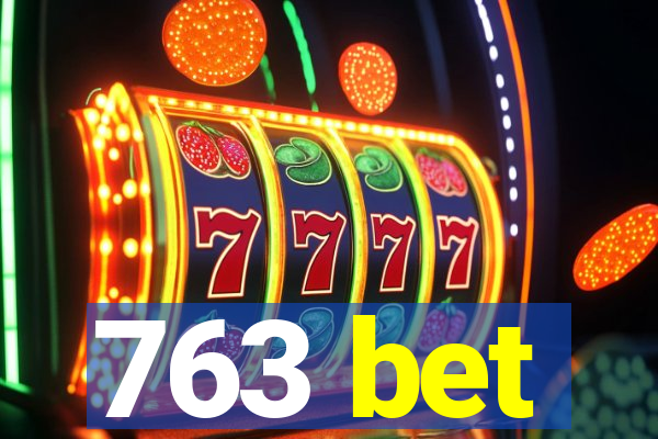 763 bet