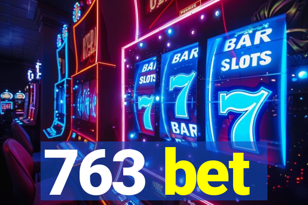 763 bet