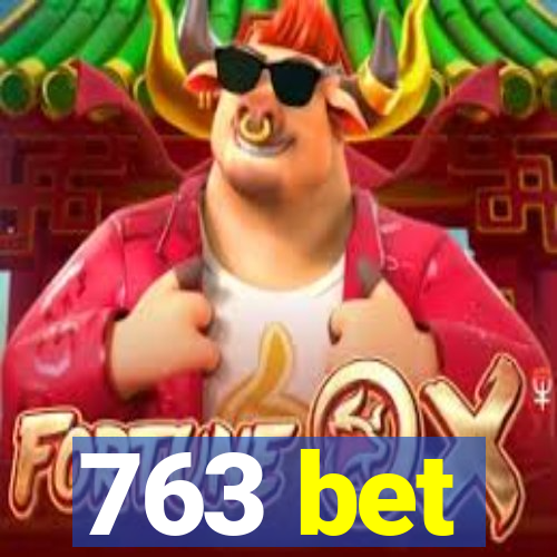 763 bet