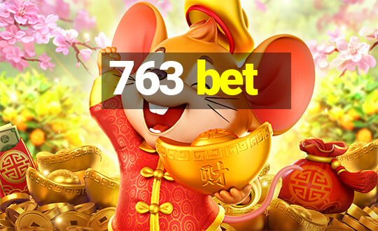 763 bet