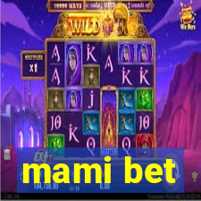 mami bet