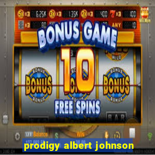 prodigy albert johnson