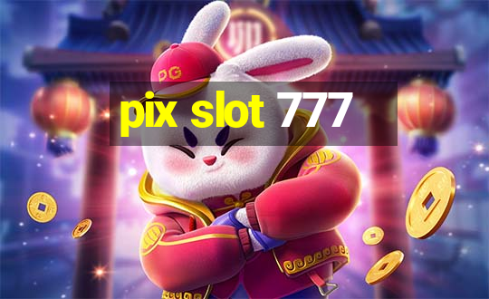 pix slot 777