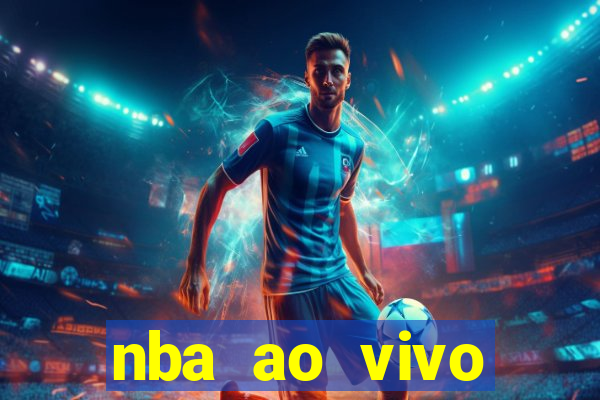 nba ao vivo grátis celular