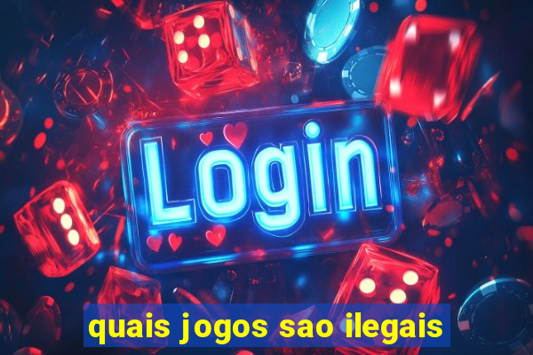 quais jogos sao ilegais