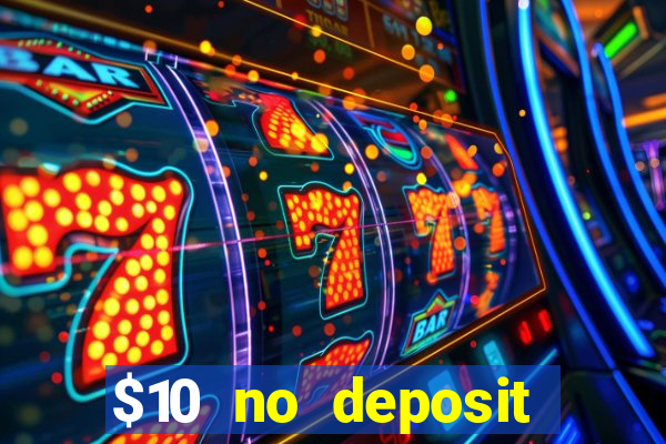 $10 no deposit mobile casino