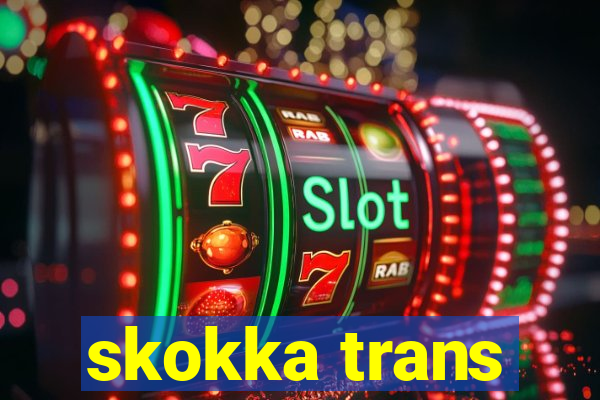 skokka trans