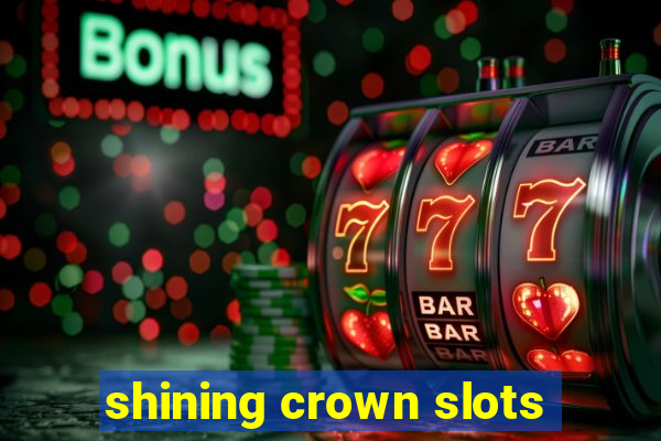 shining crown slots