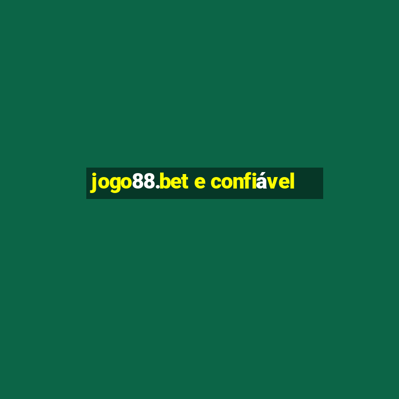 jogo88.bet e confiável