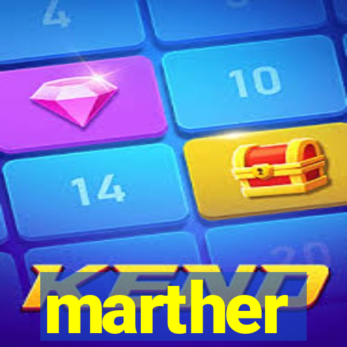 marther