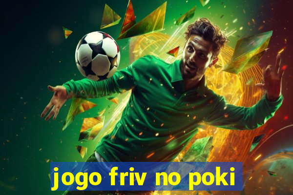 jogo friv no poki