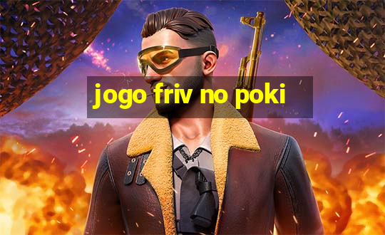 jogo friv no poki