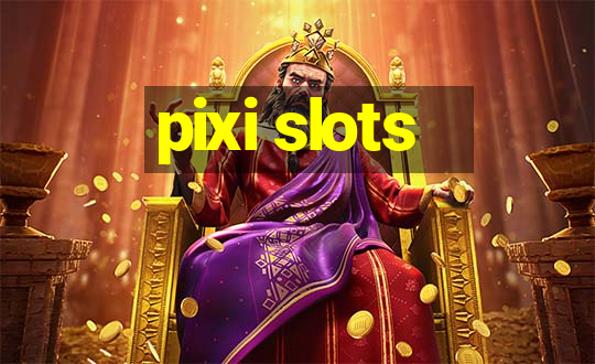 pixi slots