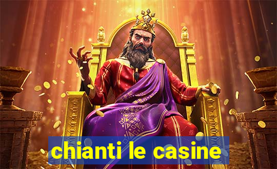 chianti le casine