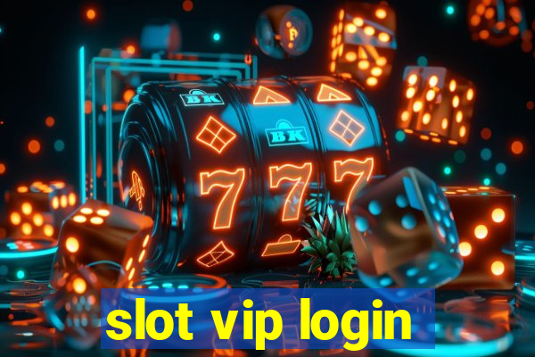 slot vip login