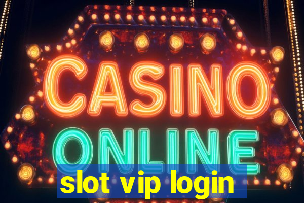 slot vip login