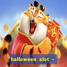 halloween slot - ca?a niquel