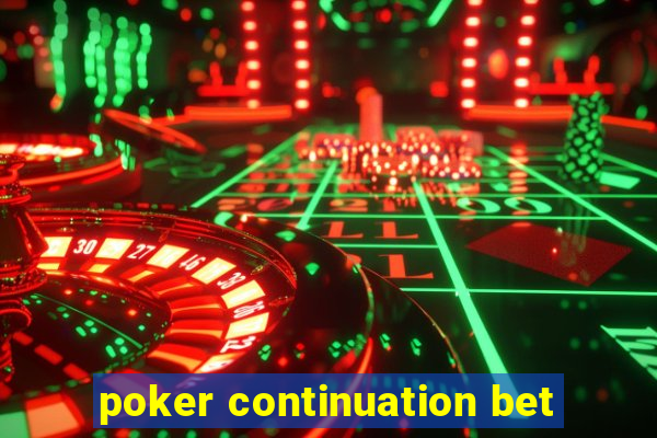 poker continuation bet