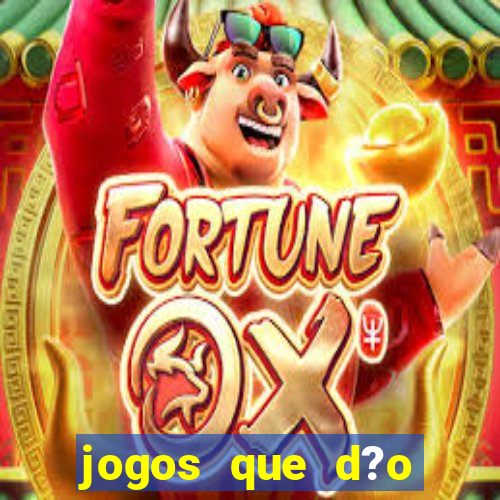 jogos que d?o dinheiro sem apostar