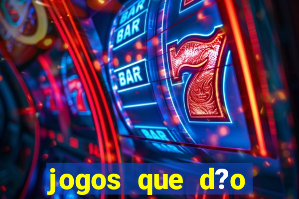 jogos que d?o dinheiro sem apostar