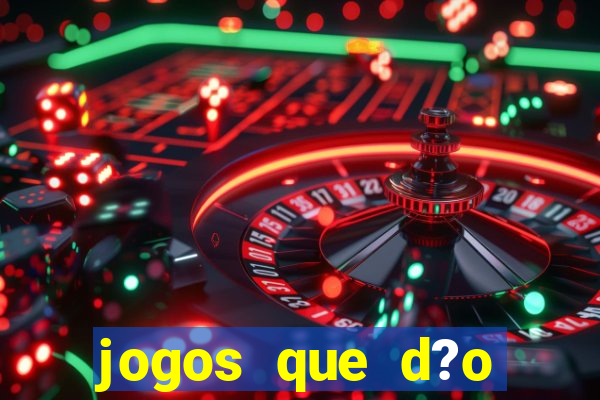 jogos que d?o dinheiro sem apostar