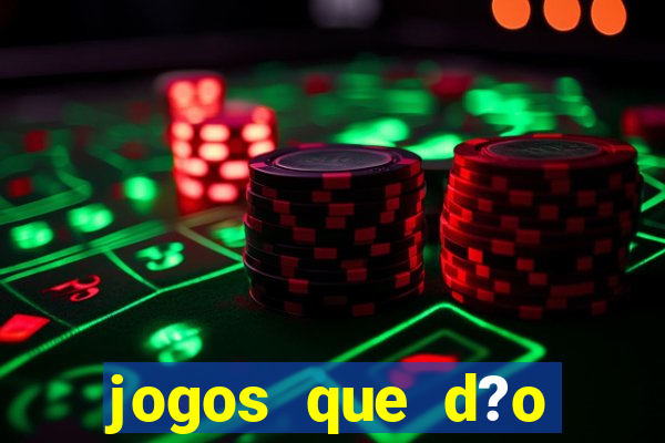 jogos que d?o dinheiro sem apostar