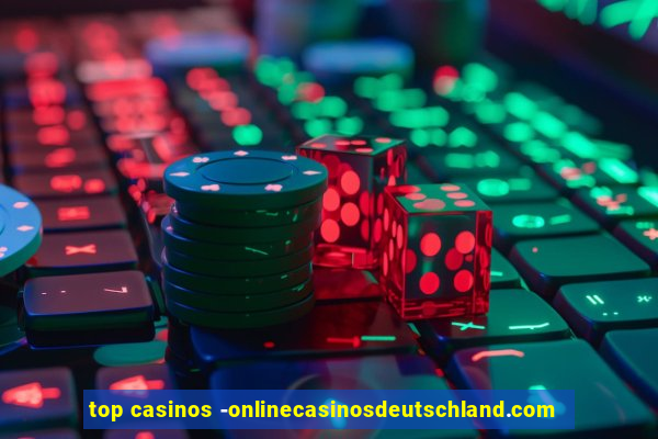 top casinos -onlinecasinosdeutschland.com