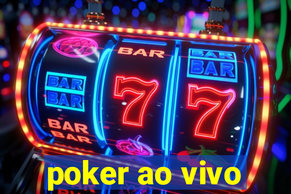 poker ao vivo