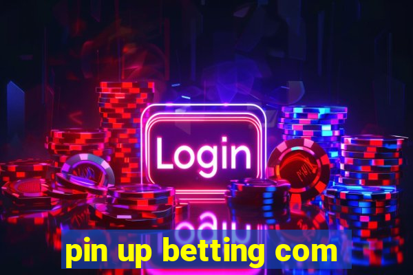 pin up betting com