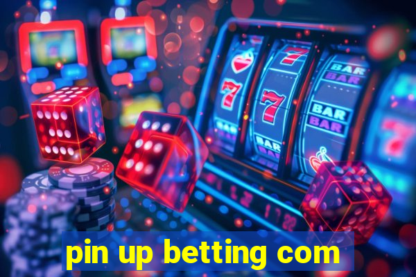 pin up betting com