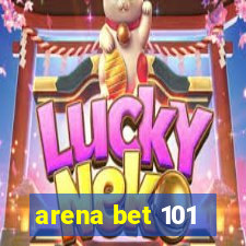 arena bet 101