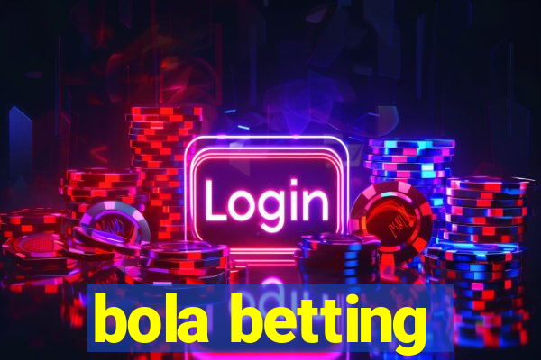 bola betting