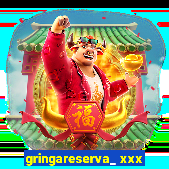 gringareserva_ xxx