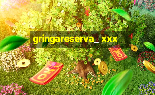 gringareserva_ xxx