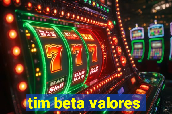 tim beta valores