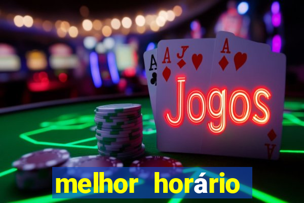 melhor horário jogar fortune tiger