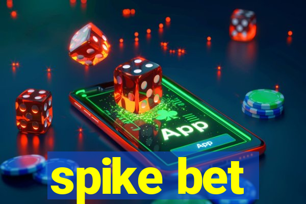 spike bet